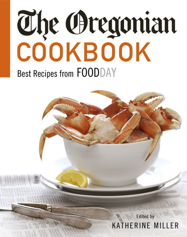 The Oregonian Cookbook: Best Recipes from FOODDAY